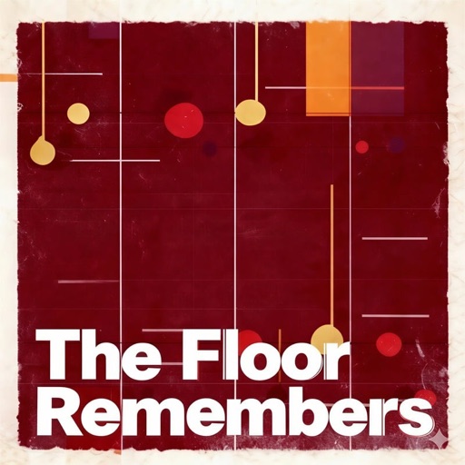 The Floor Remembers